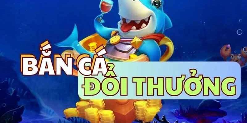 Những điểm hấp dẫn của game bắn cá đổi thưởng tiền thật